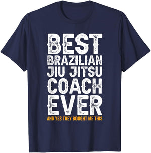 Best Coach Ever And Bought Me This - Jiu Jitsu Coach T-Shirt - T-Shirt | Navy