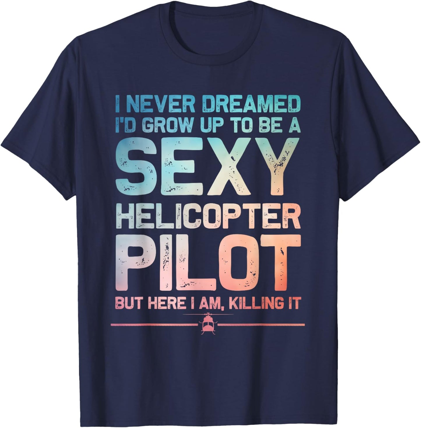Funny Helicopter Pilot Art Women Helicopter Lover T-Shirt - T-Shirt | Navy