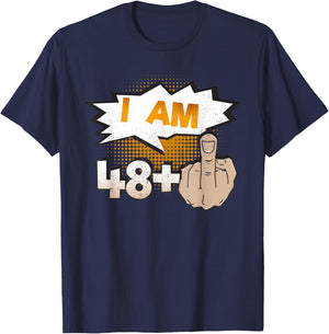I Am 48 Plus Middle Finger Profane Funny 49th Birthday T-Shirt - T-Shirt | Navy