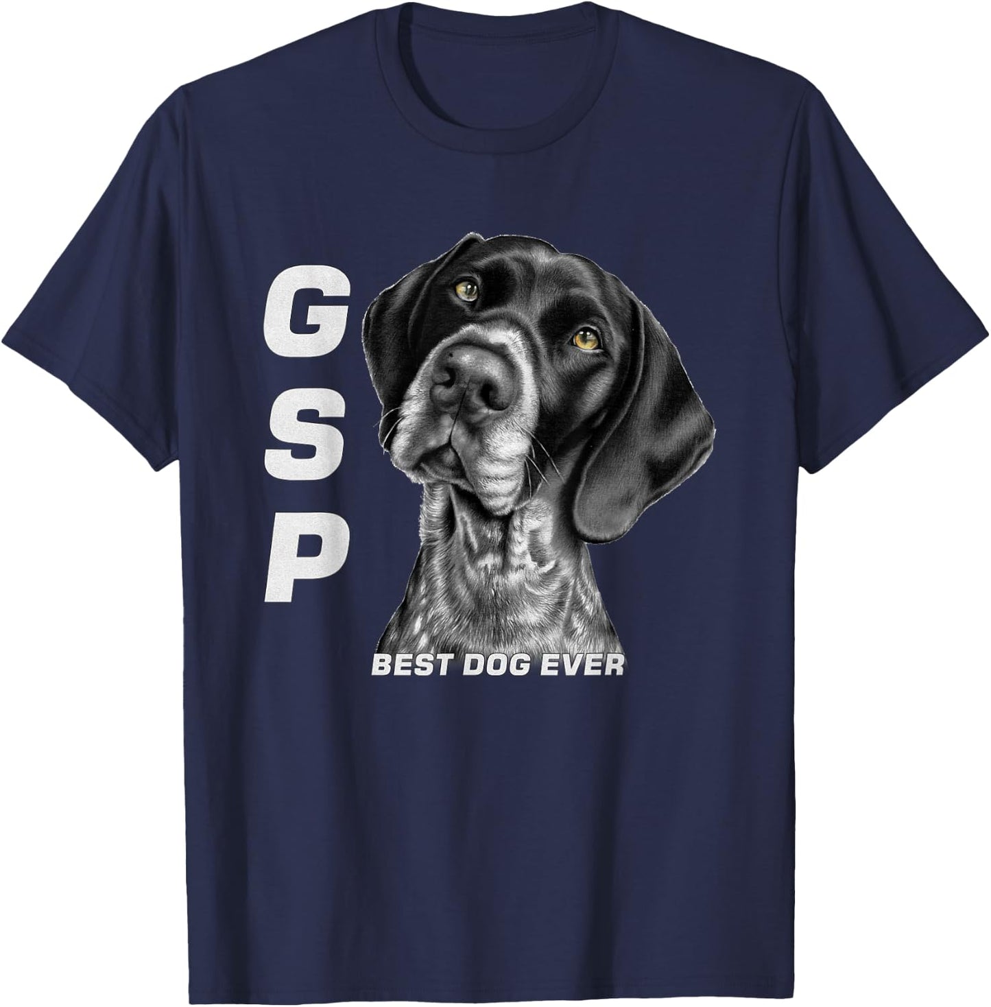 GSP German Short Haired Pointer Dog Mom Dad Best Dog Ever T-Shirt - T-Shirt | Navy