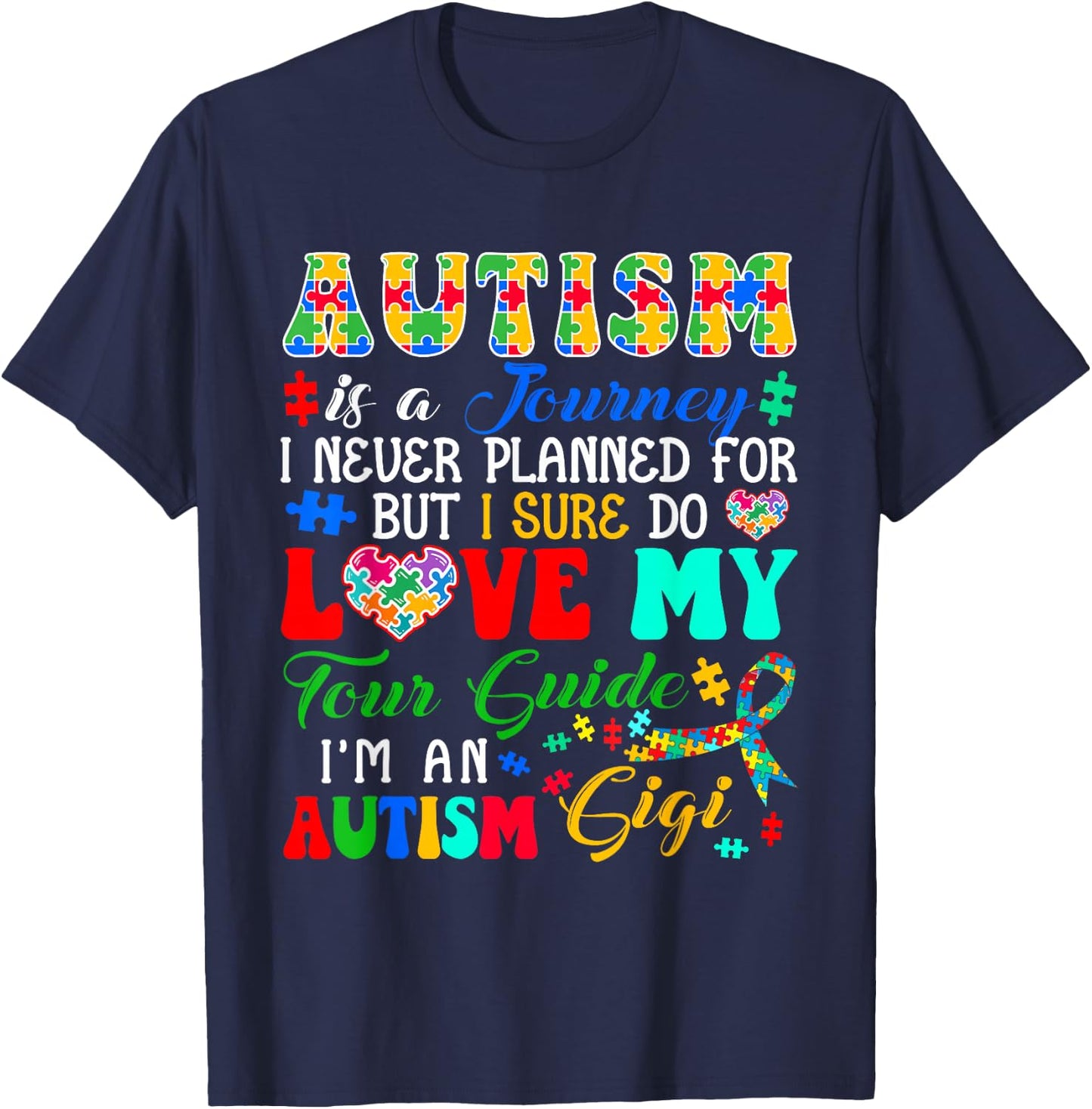 Autism Is A Journey Never Planned Proud Autism Gigi Family T-Shirt - T-Shirt | Navy