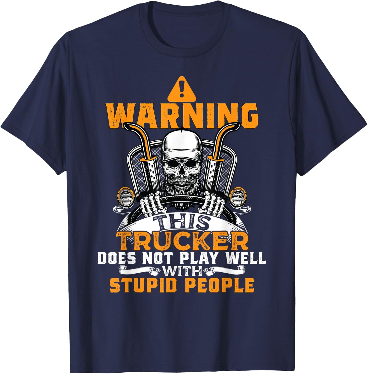 Warning Funny Trucker Truck Driver Trucking Dads Father Men T-Shirt - T-Shirt | Navy