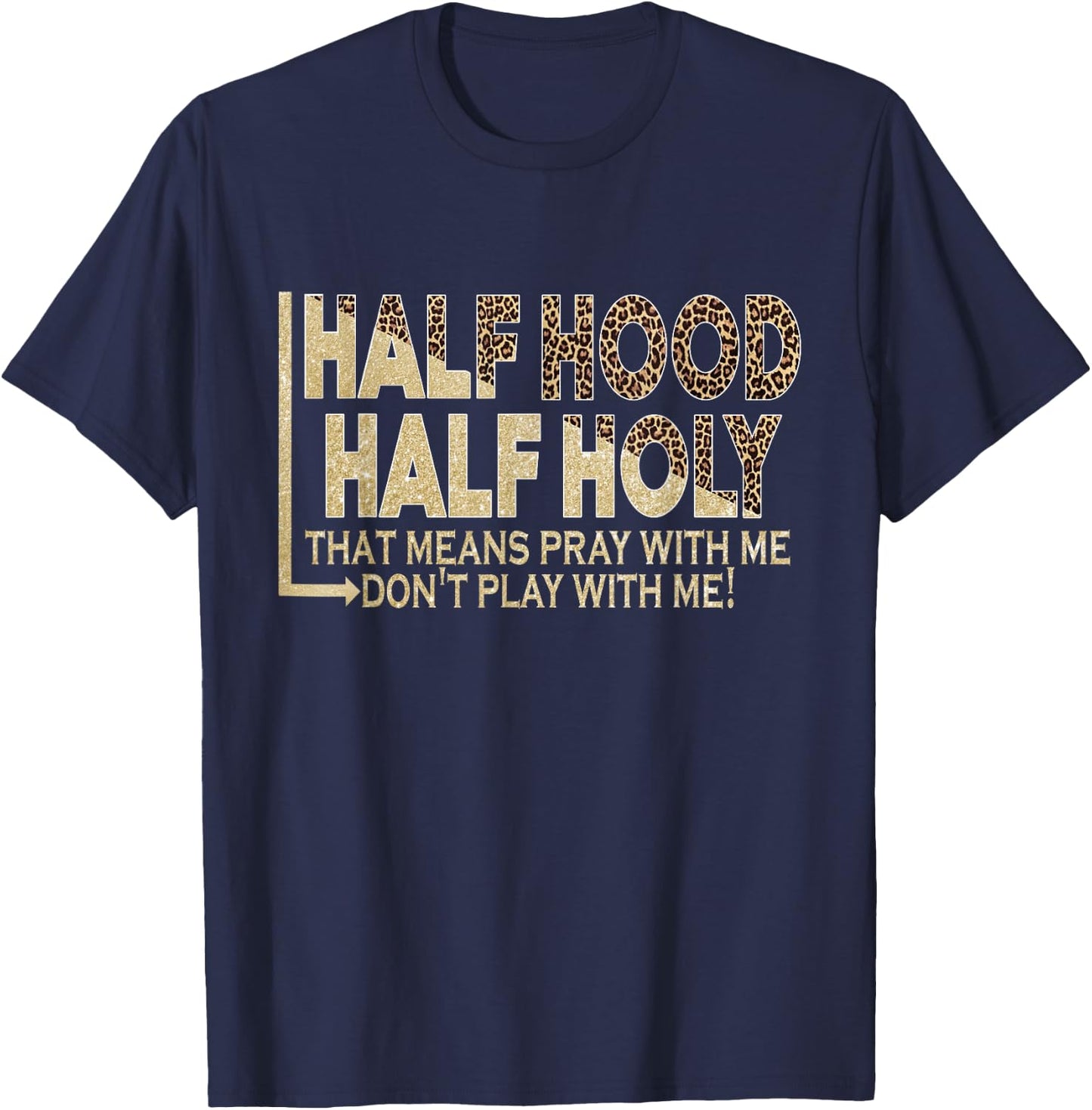 Half Hood Half Holy Pray With Me Don't Play With Me T-Shirt - T-Shirt | Navy