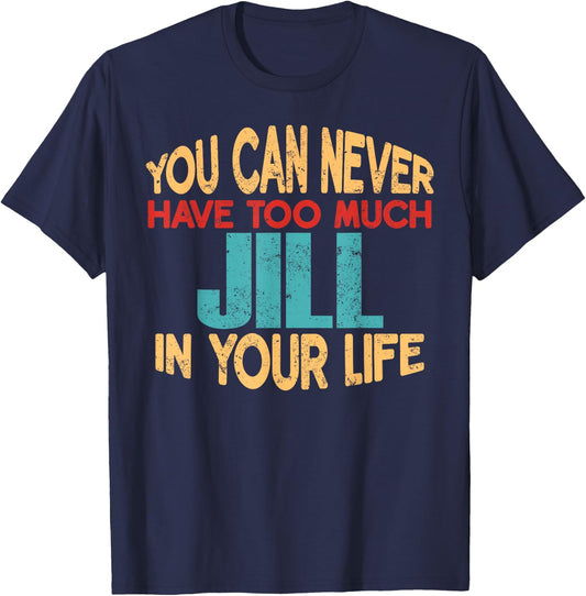 Funny Jill Personalized First Name Joke Item T-Shirt - T-Shirt | Navy