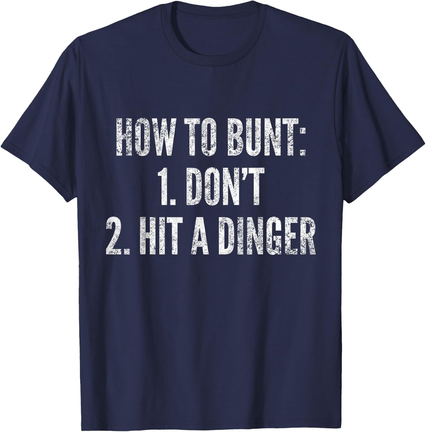 How To Bunt, Hit a Dinger Funny Baseball Player Home Run Fun T-Shirt - T-Shirt | Navy