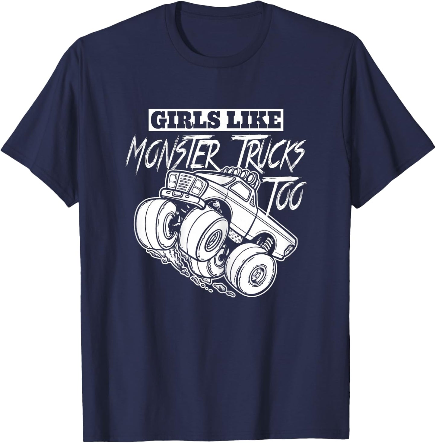 Girls Like Monster Trucks Too Gift Jam Girl T-Shirt - T-Shirt | Navy
