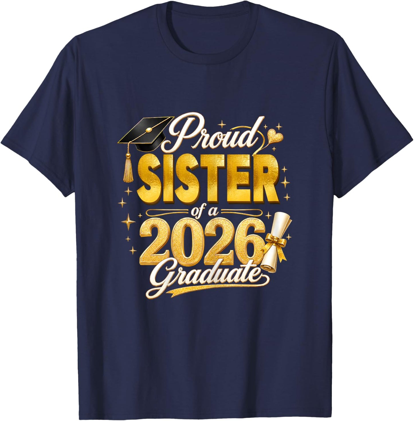 Proud Sister 2026 Graduate Senior Graduation Family Pride T-Shirt - T-Shirt | Navy
