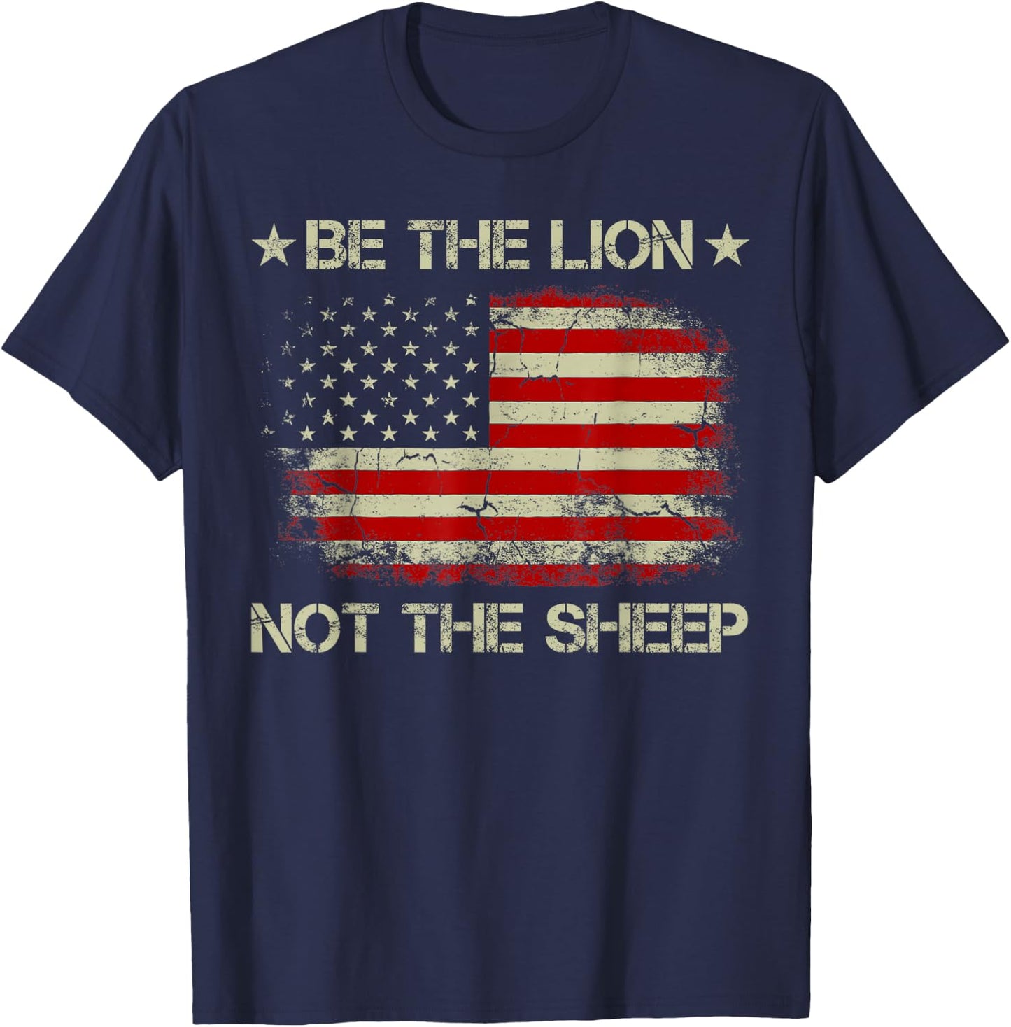 Be The Lion Not The Sheep Patriotic Lion American Flag T-Shirt - T-Shirt | Navy