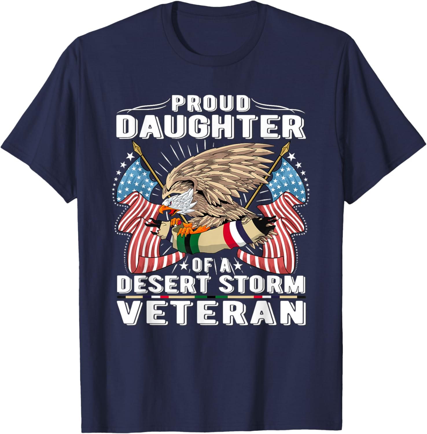 Proud Daughter Of Desert Storm Veteran Military Vet's Child T-Shirt - T-Shirt | Navy