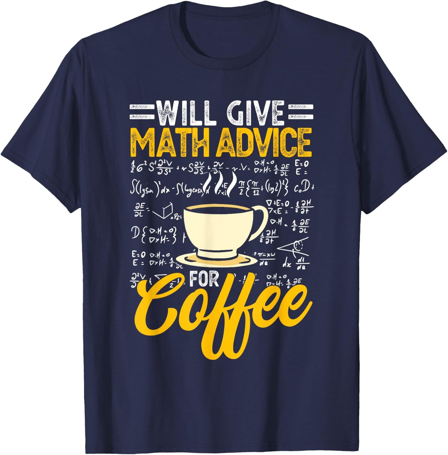 Will give math advice for coffee T-Shirt - T-Shirt | Navy