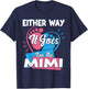 Either Way It Goes I'm The Mimi Gender Reveal T-Shirt - T-Shirt | Navy