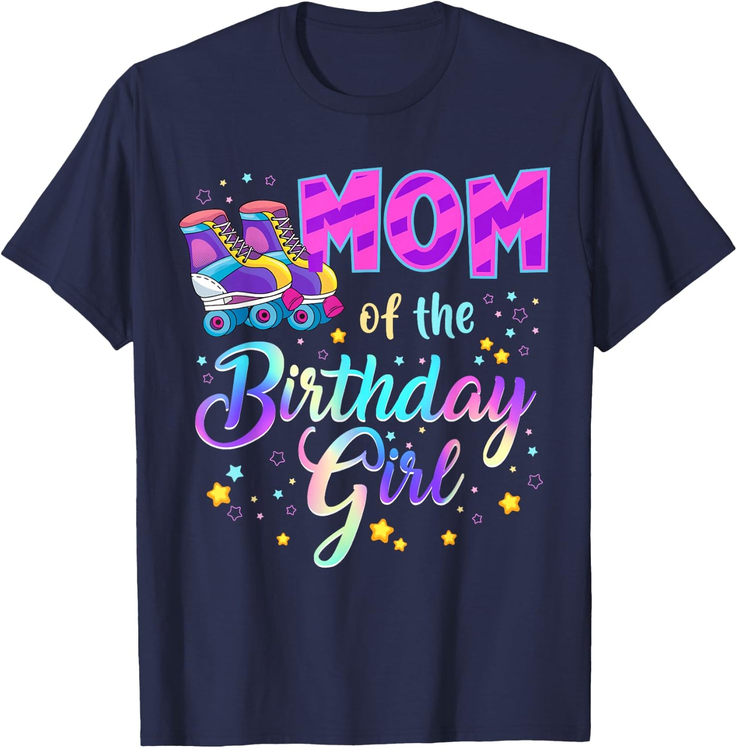 Mom Of The Birthday Girl Roller Stake Matching Family T-Shirt - T-Shirt | Navy