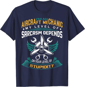 Im An Aircraft Mechanic My Level Of Sarcasm Depends On Your T-Shirt - T-Shirt | Navy