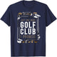 Golf Vintage Clubs Just One More Golf Club I Promise T-Shirt - T-Shirt | Navy