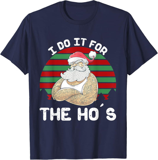 I Do It For The Ho's Funny Inappropriate Christmas Men Santa T-Shirt - T-Shirt | Navy
