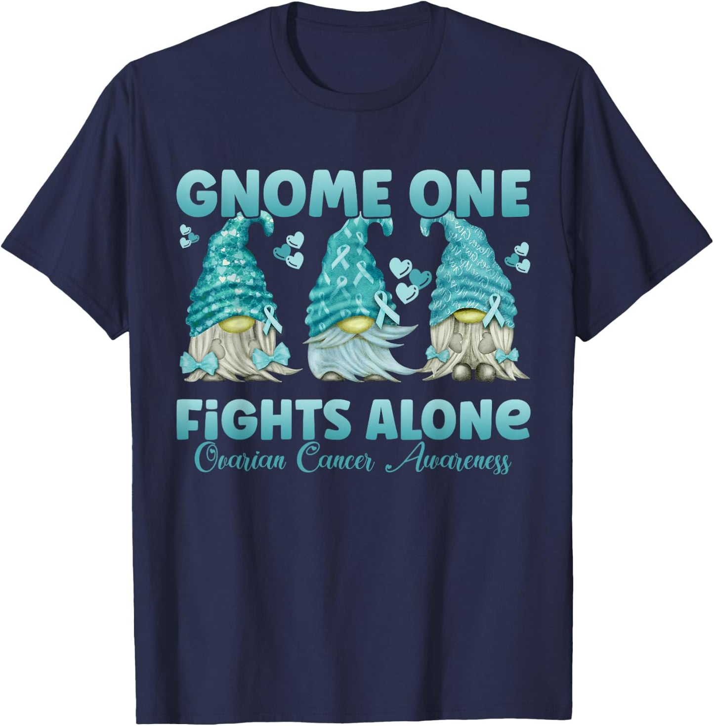 Gnome One Fights Alone Teal| Ovarian Cancer Awareness T-Shirt - T-Shirt | Navy