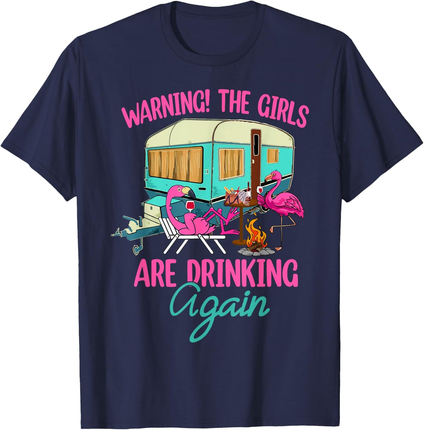 Warning The Girls Are Drinking Again Flamingo Funny T-Shirt - T-Shirt | Navy