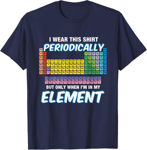 I Wear This Shirt Periodically Periodic Table T-Shirt - T-Shirt | Navy