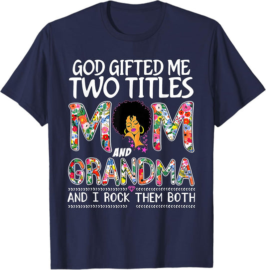 God gifted me two titles mom and grandma Floral mothers day T-Shirt - T-Shirt | Navy