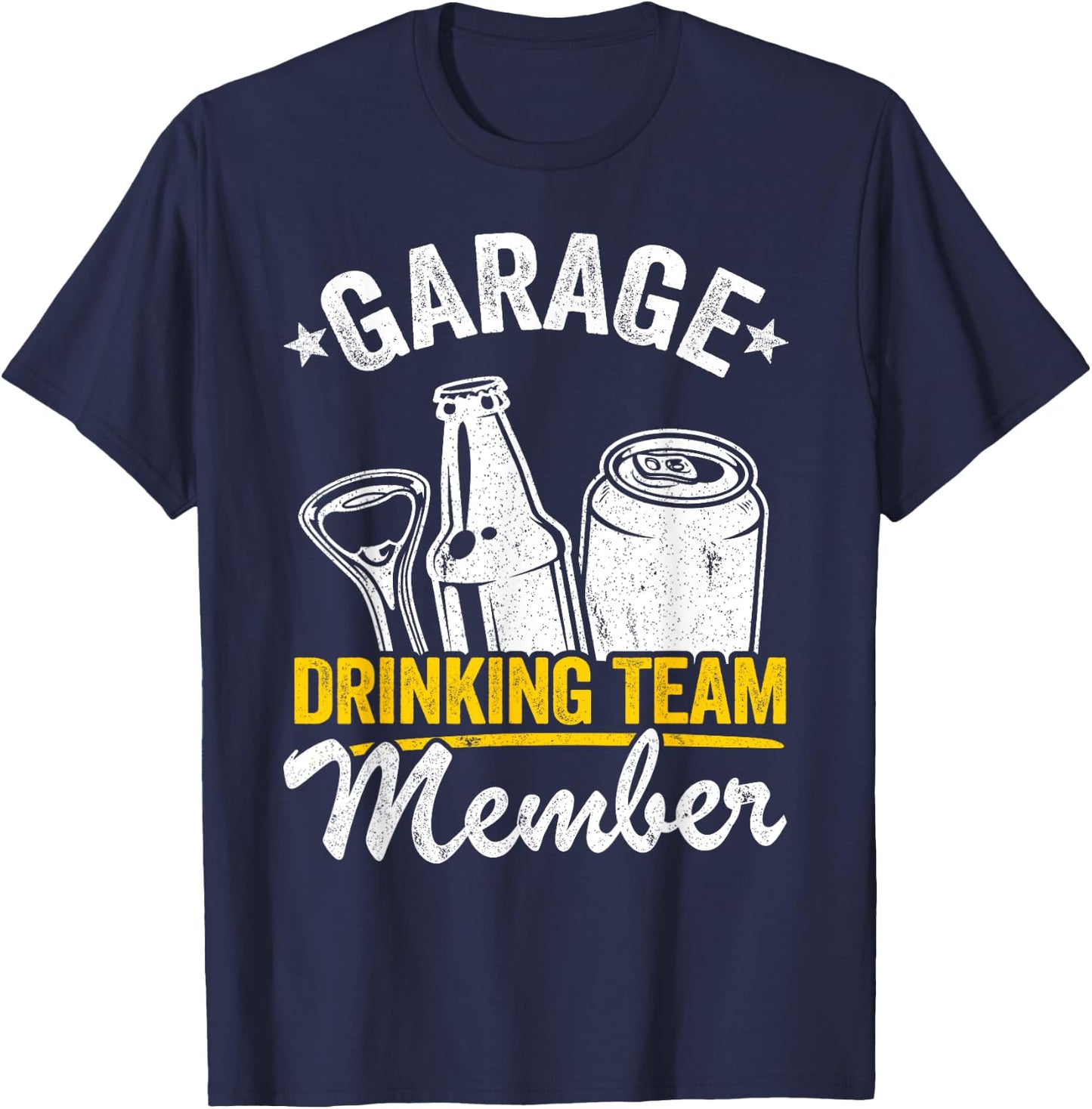 Funny Beer Garage Drinker Garage Drinking Team Member T-Shirt - T-Shirt | Navy