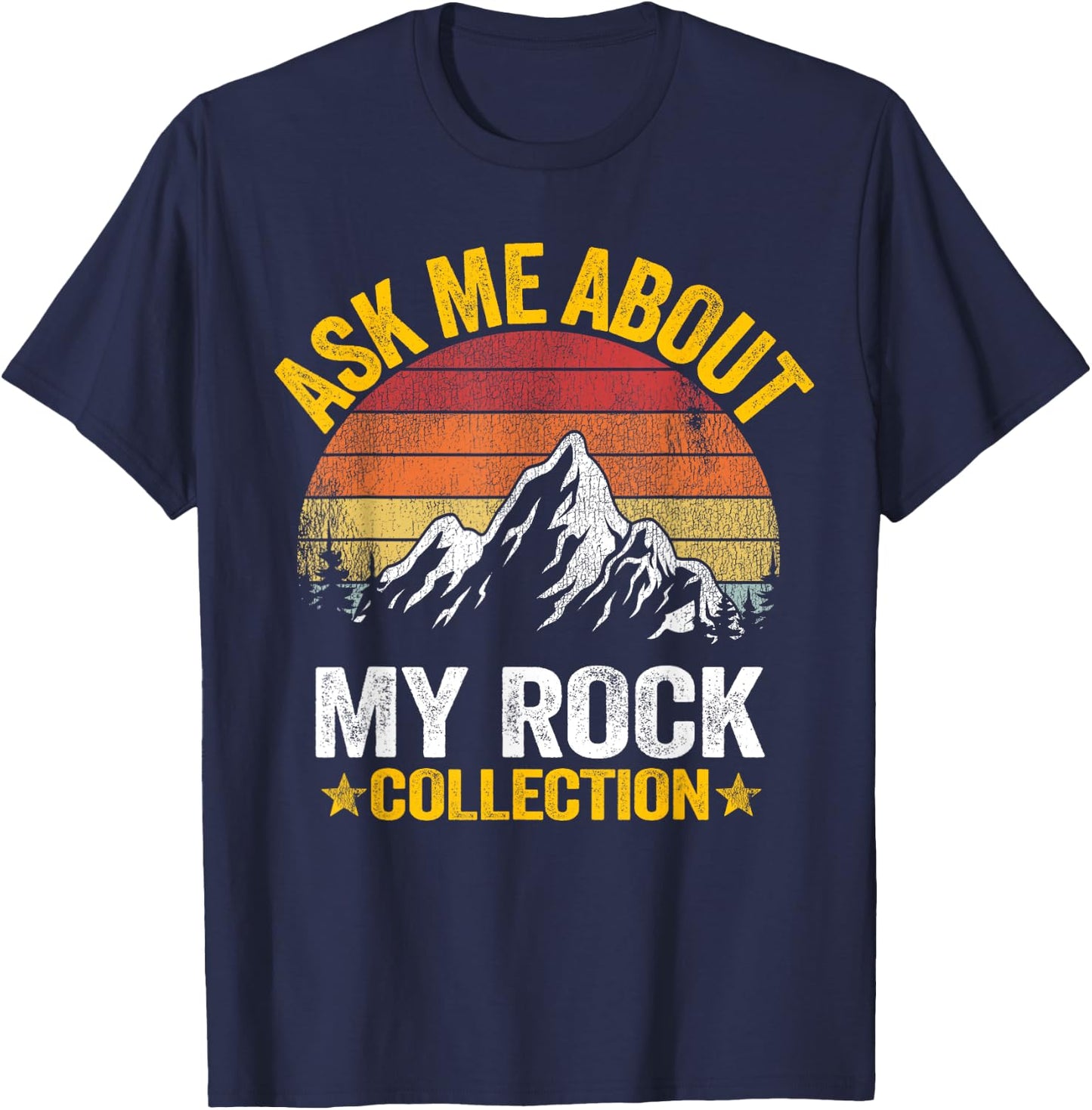Ask Me About My Rock Collection Collector Jokes Geologist T-Shirt - T-Shirt | Navy