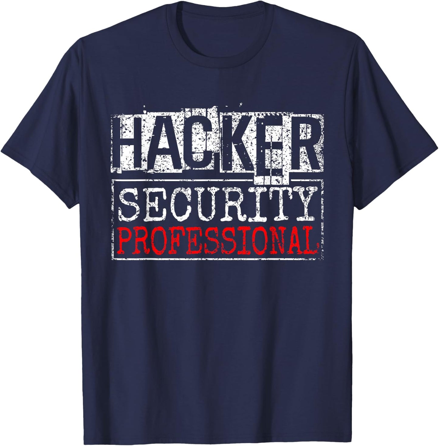 Hacker Security Profesional It Hack Hacking Hacker T-Shirt - T-Shirt | Navy