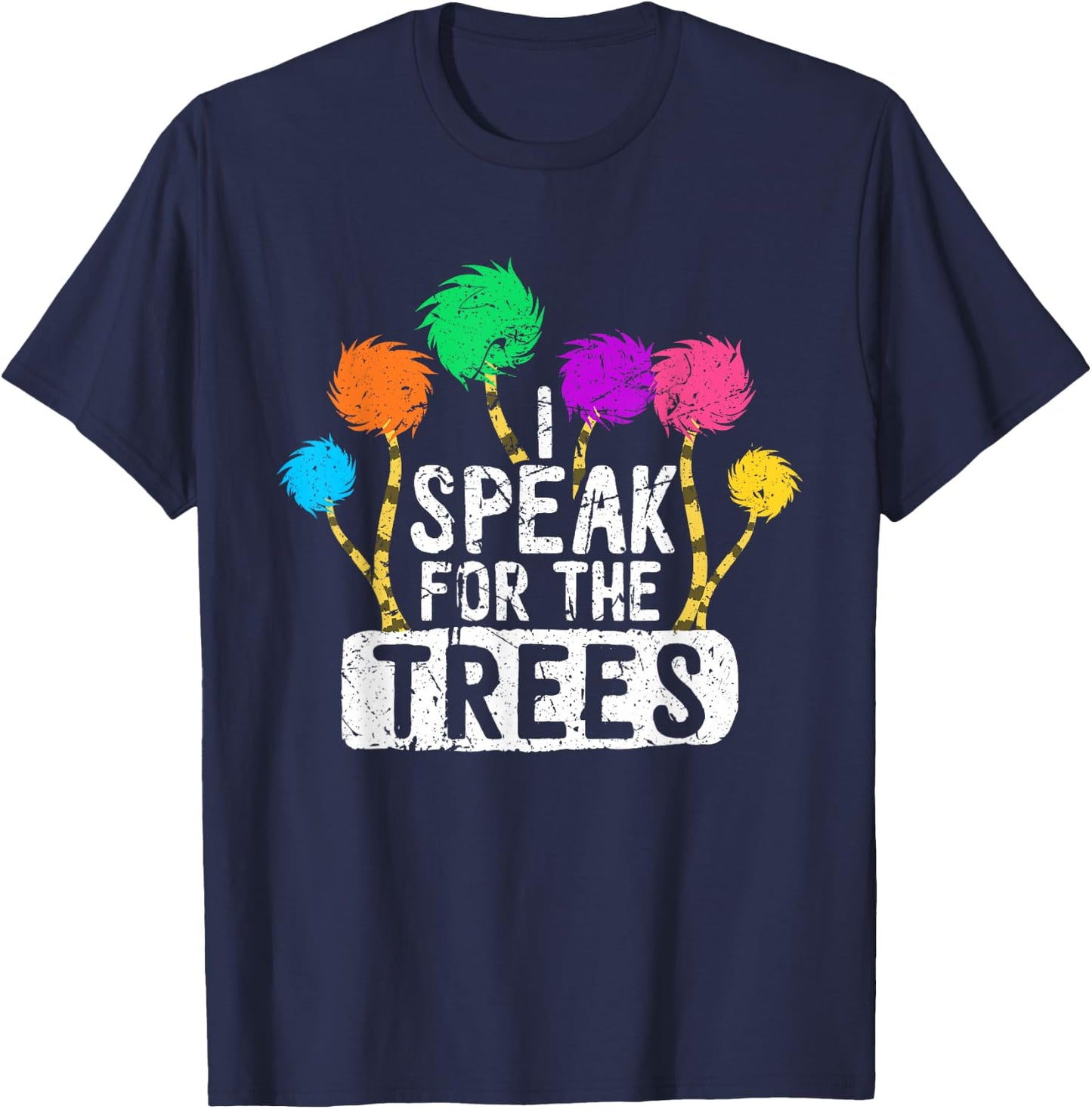 I Speak For Trees Earth Day Save Earth Awareness Hippie T-Shirt - T-Shirt | Navy