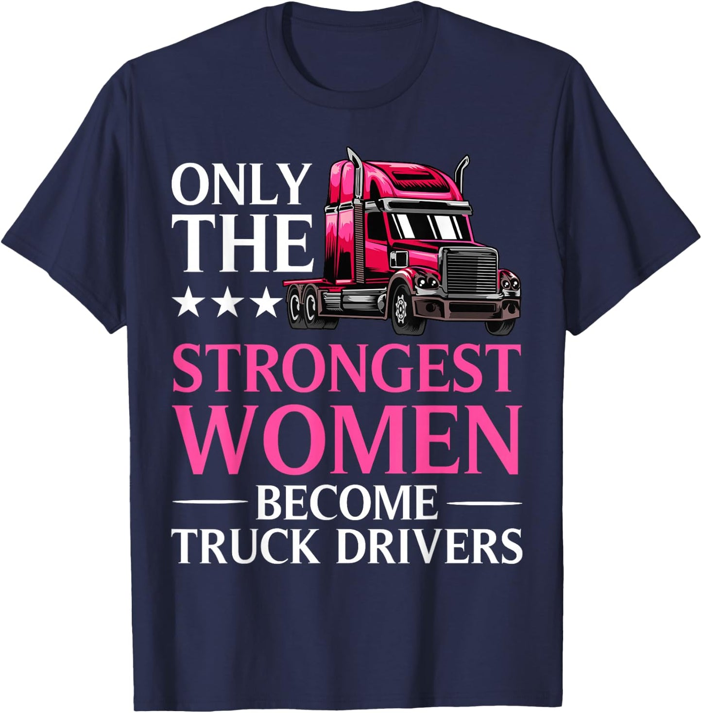 Funny Female Truck Driver Design Girls Trucking T-Shirt - T-Shirt | Navy