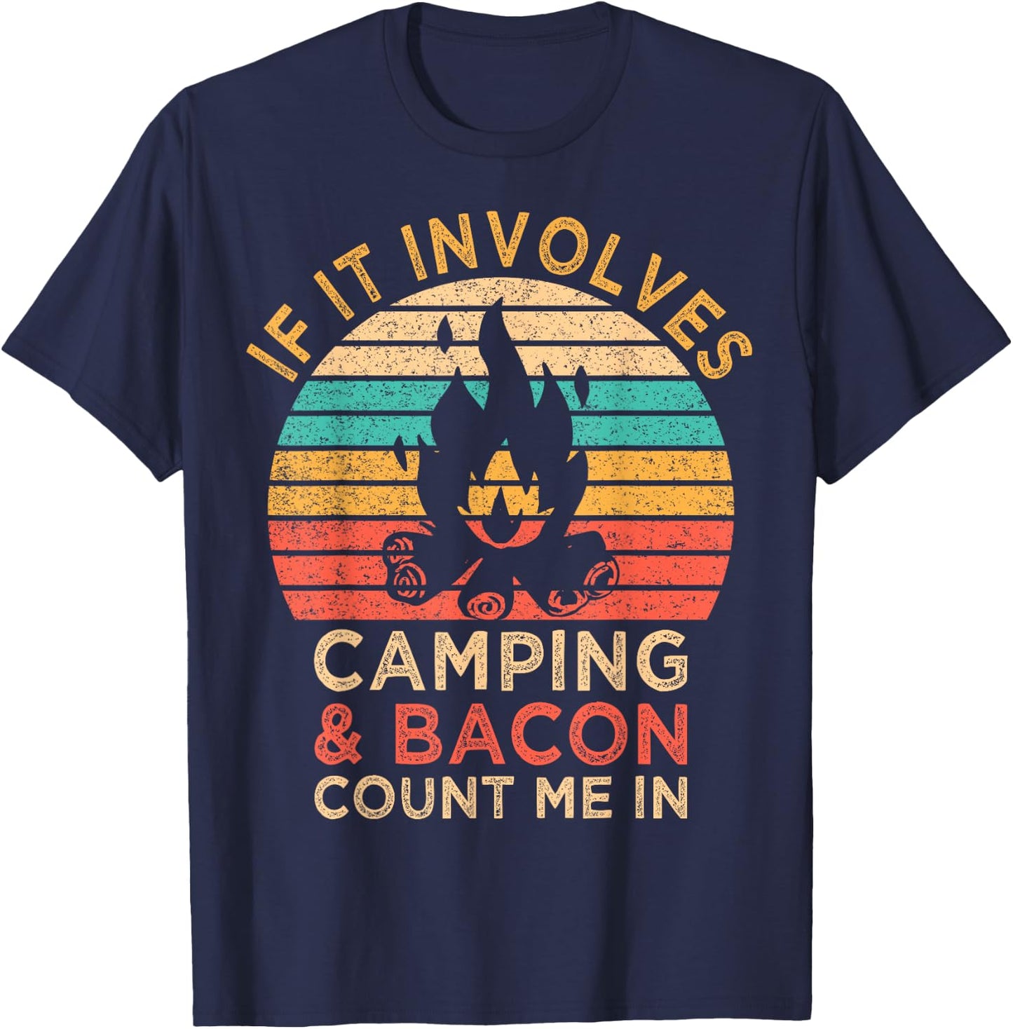 If It Involves Camping & Bacon Count Me In Outdoor BBQ Party T-Shirt - T-Shirt | Navy