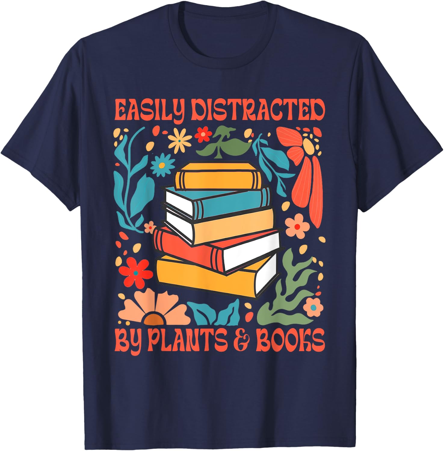 Reading Book Plant Lady Easily Distracted By Plants & Books T-Shirt - T-Shirt | Navy