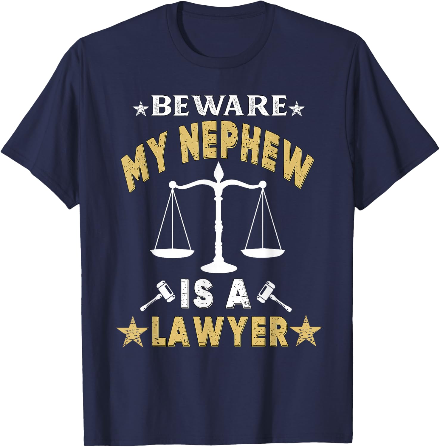 Beware My Nephew Is A Lawyer Funny Attorney for Proud Family T-Shirt - T-Shirt | Navy