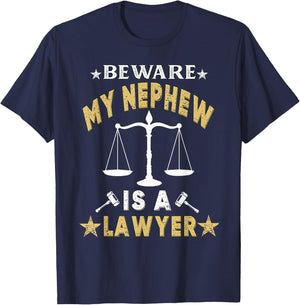 Beware My Nephew Is A Lawyer Funny Attorney for Proud Family T-Shirt - T-Shirt | Navy