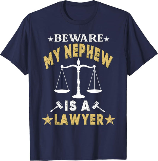 Beware My Nephew Is A Lawyer Funny Attorney for Proud Family T-Shirt - T-Shirt | Navy