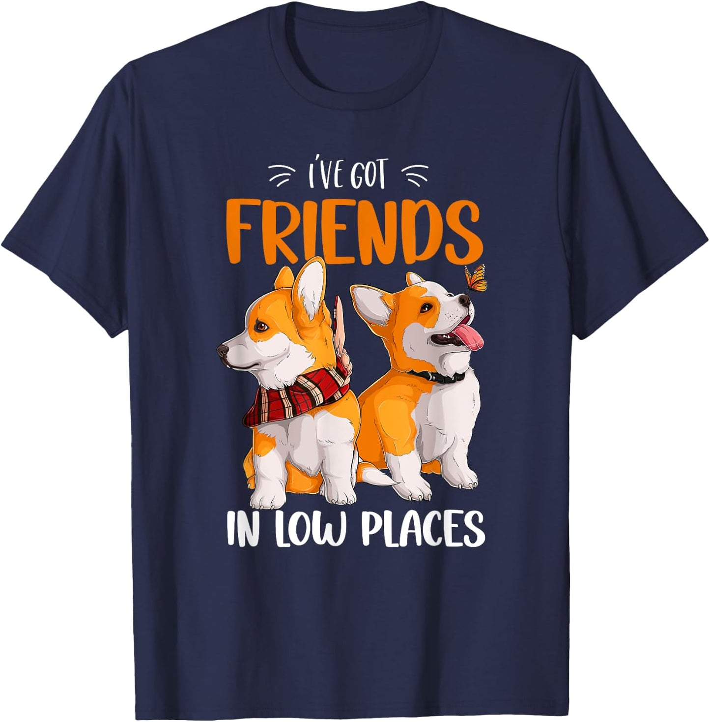 Corgi I've Got Friends In Low Places Pembroke Welsh Lover T-Shirt - T-Shirt | Navy