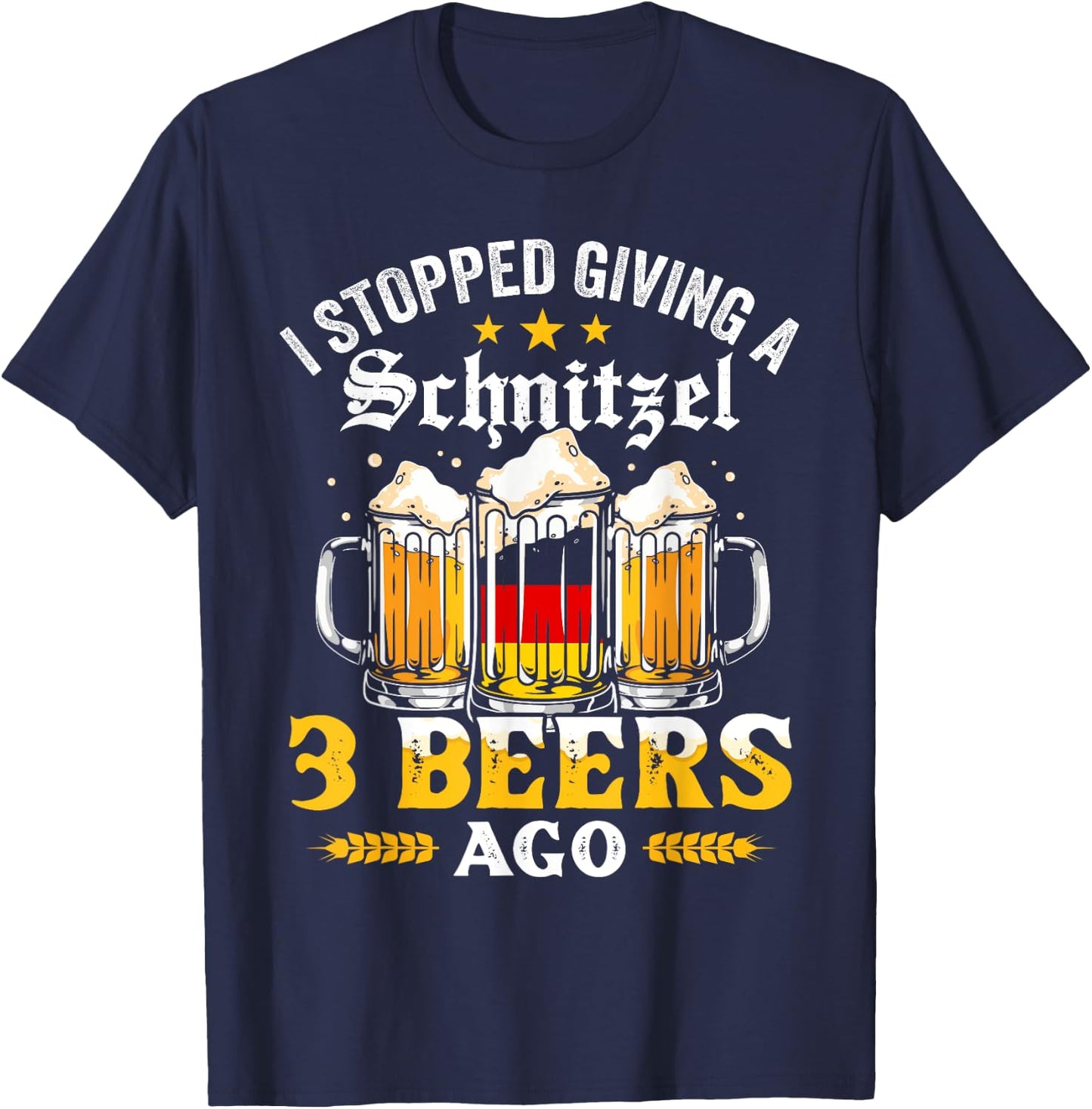 I Stopped Giving A Schnitzel 3 Beers Ago Oktoberfest T-Shirt - T-Shirt | Navy
