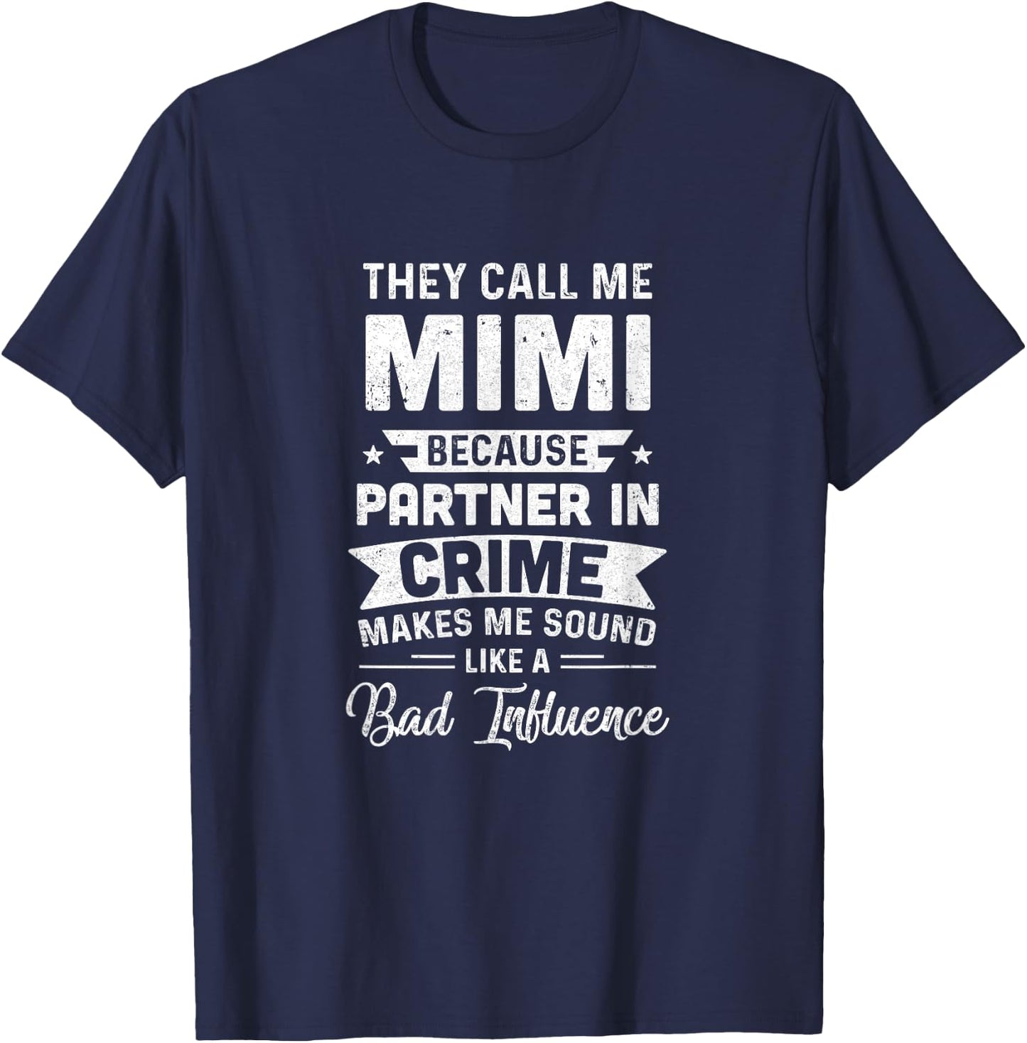Mothers Day They Call Me Mimi Because Partner In Crime T-Shirt - T-Shirt | Navy