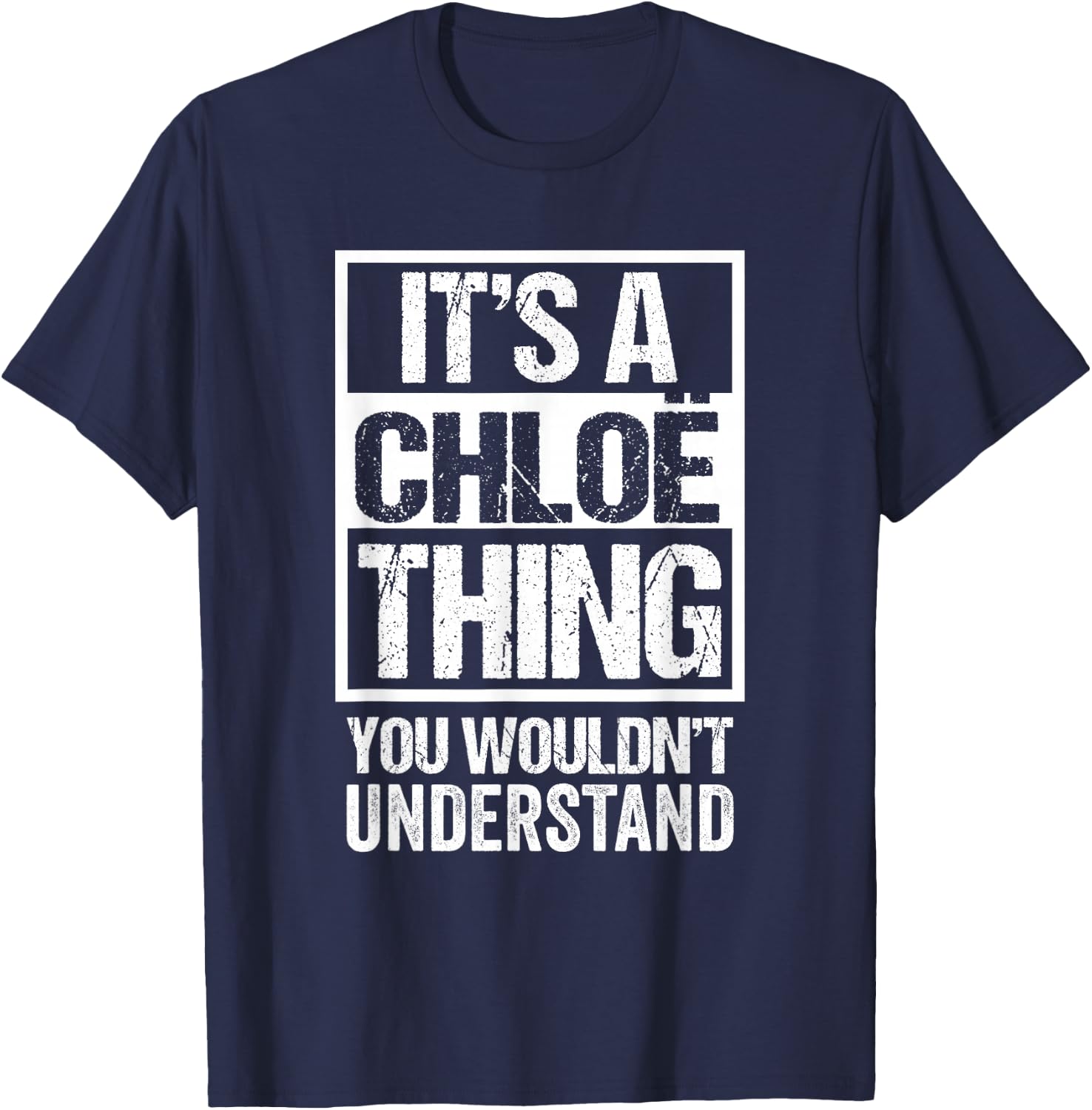 It's A Chloë Thing You Wouldn't Understand First Name T-Shirt - T-Shirt | Navy
