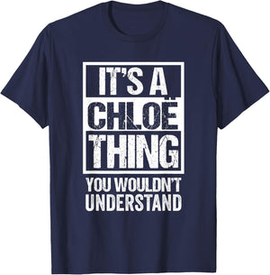 It's A Chloë Thing You Wouldn't Understand First Name T-Shirt - T-Shirt | Navy