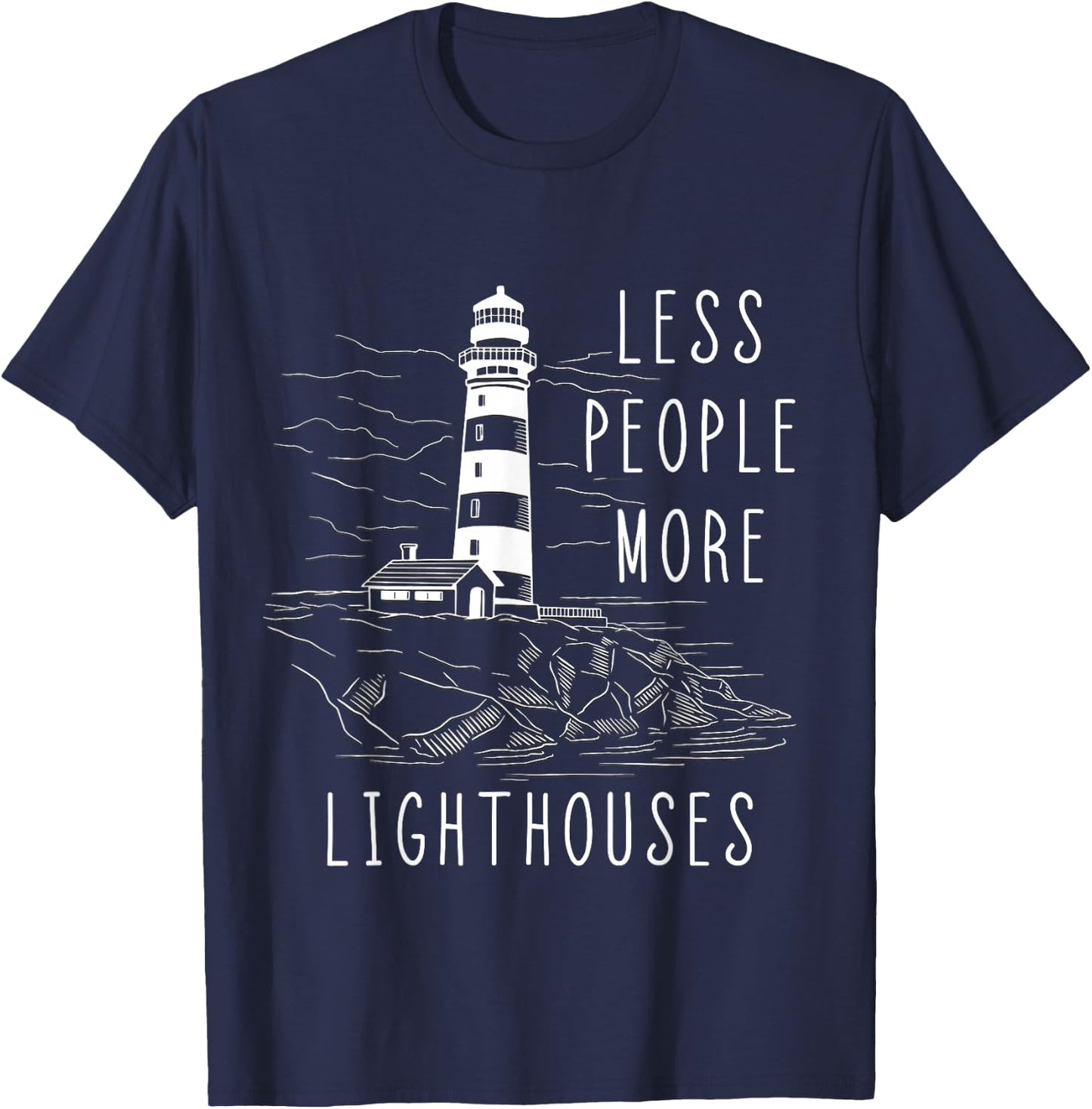 Lighthouse Less People More Lighthouses Seaside Life Sailing T-Shirt - T-Shirt | Navy