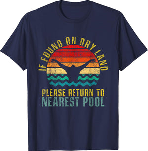 If Found On Dry Land Return To Nearest Pool Funny Retro T-Shirt - T-Shirt | Navy