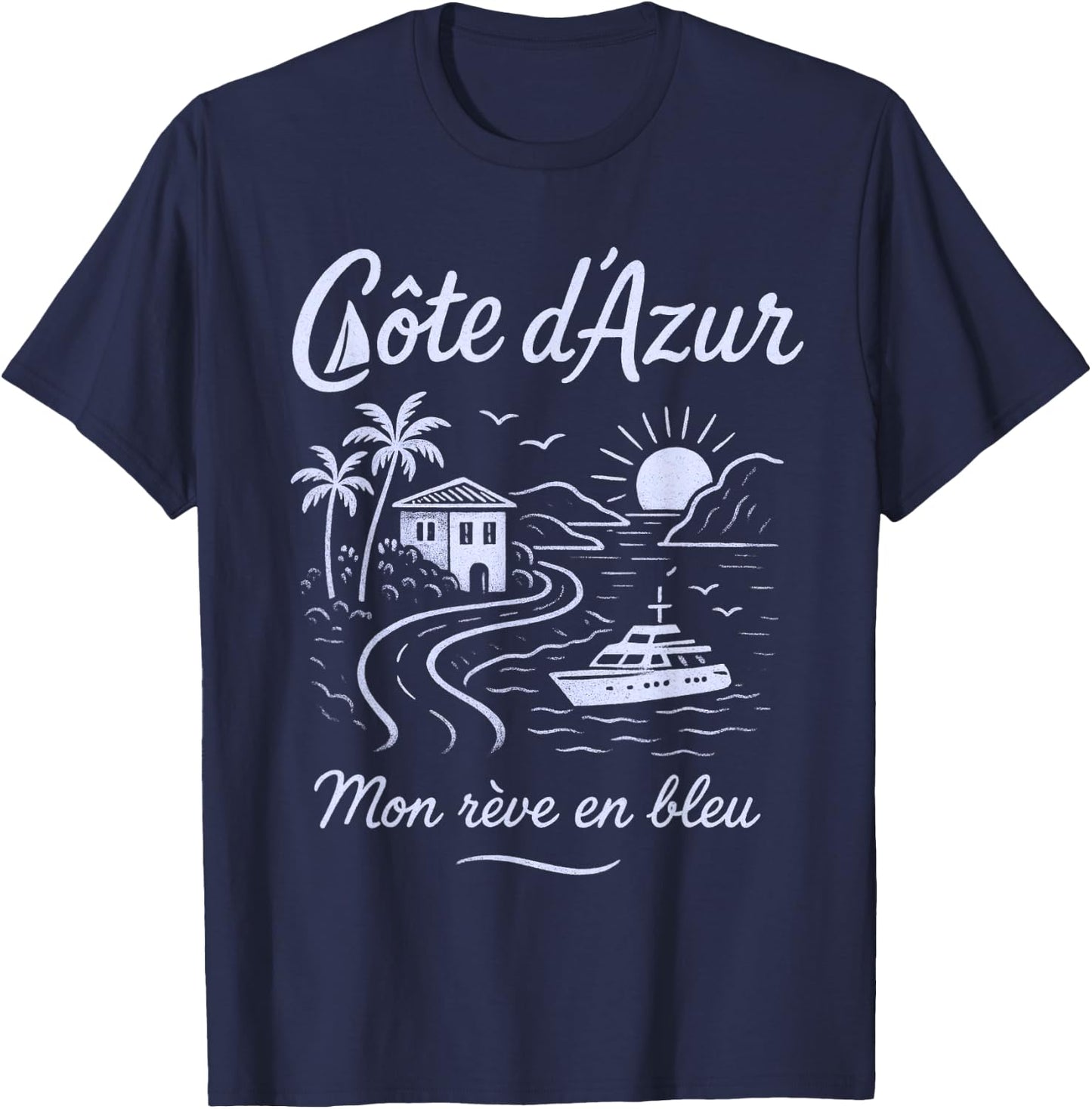 Côte d'Azur Mon rêve en bleu French Riviera Dream T-Shirt - T-Shirt | Navy