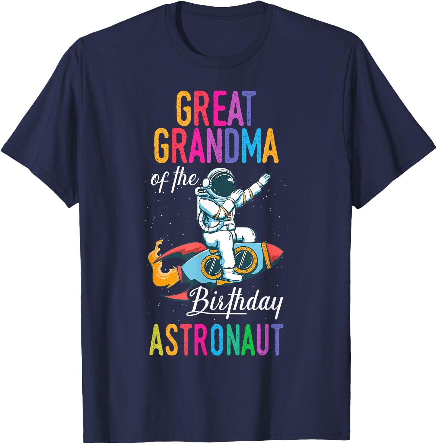 Great Grandma Of The Birthday Astronaut Space Bday Party T-Shirt - T-Shirt | Navy