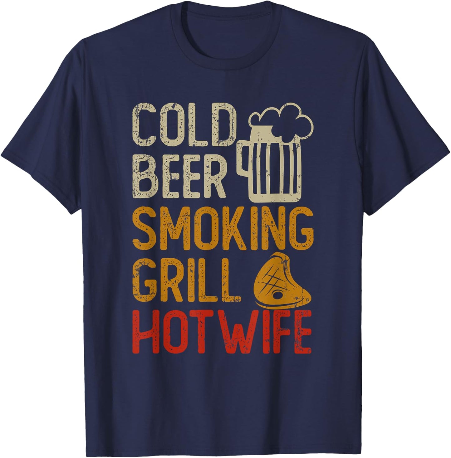Cold Beer Smoking Grill Hotwife T-Shirt - T-Shirt | Navy