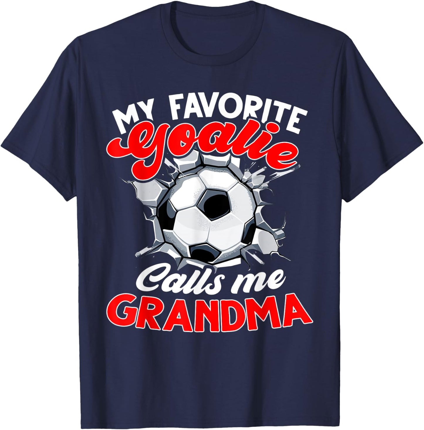 My Favorite Goalie Calls Me Grandma Soccer Player T-Shirt - T-Shirt | Navy