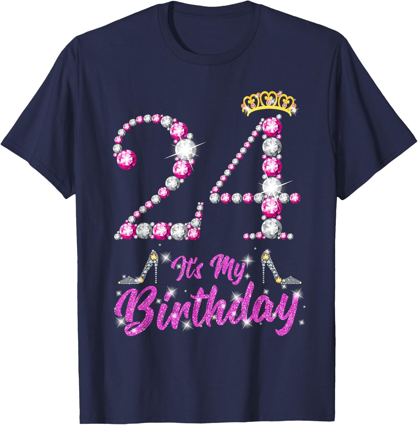 It's My 24th Birthday Queen Tiara Shoes 24 Yrs Old Bday Gift T-Shirt - T-Shirt | Navy