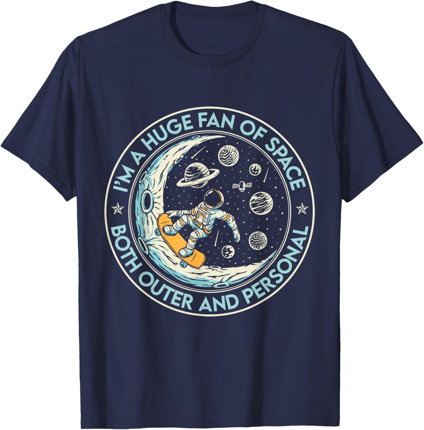 Huge Fan of Space Both Outer and Personal Astronaut Humor T-Shirt - T-Shirt | Navy