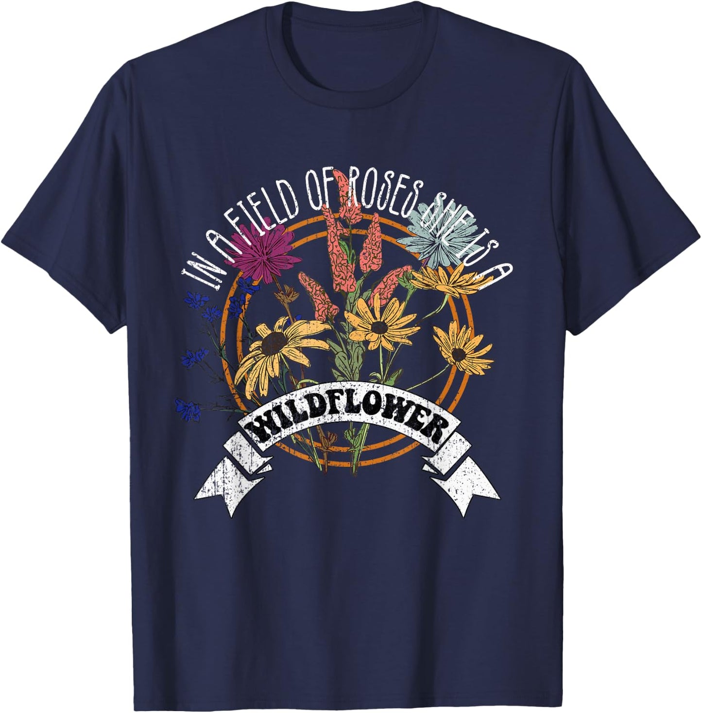 In A Field Of Roses She Is A Wildflower Vintage Boho Flowers T-Shirt - T-Shirt | Navy