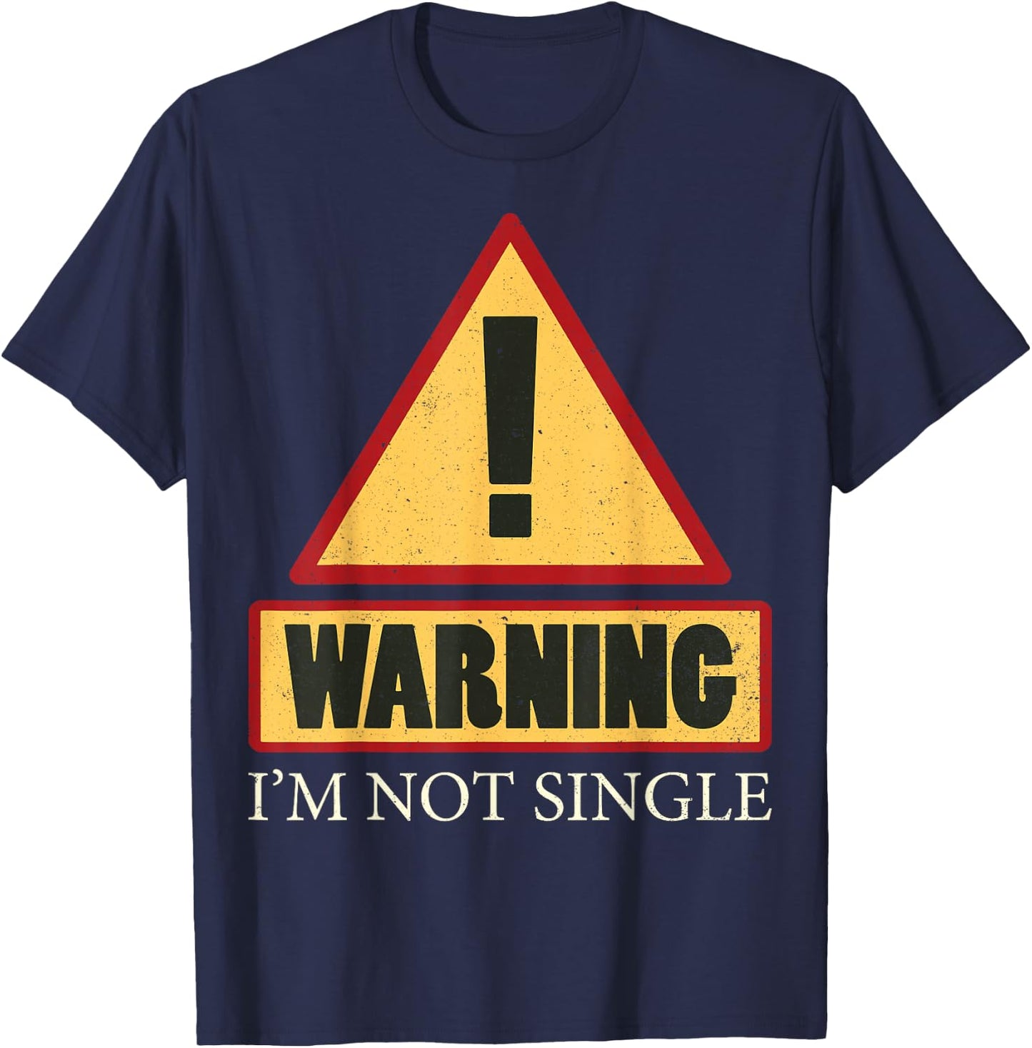 Sorry I'm Taken T Shirt- I'm Not Single Shirt T-Shirt - T-Shirt | Navy