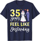 Husband Wife 35 Years Feel Like Yesterday Marry Anniversary T-Shirt - T-Shirt | Navy