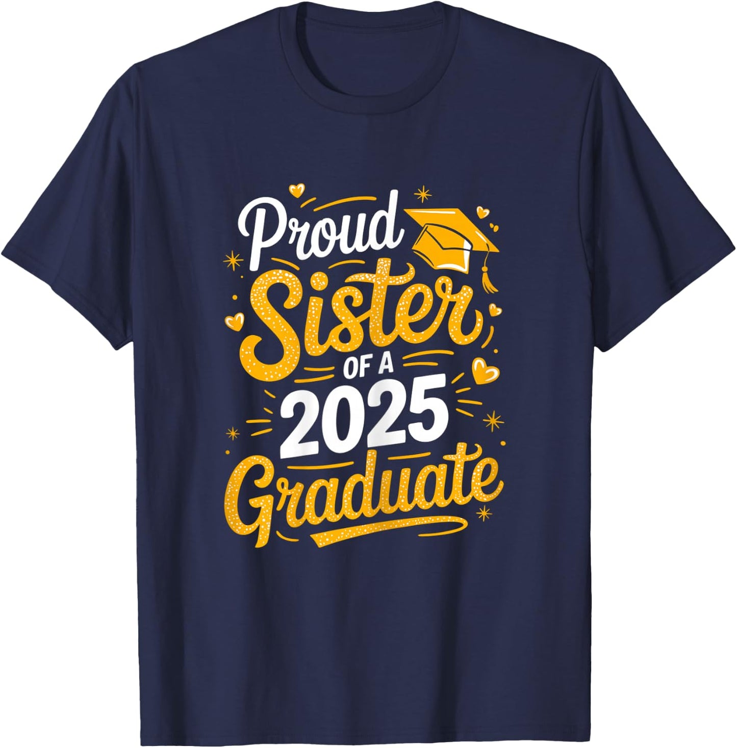 Proud Sister Of A 2025 Graduate T-Shirt - T-Shirt | Navy